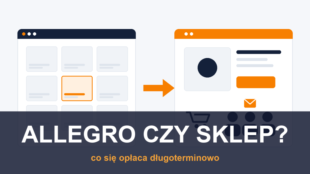 Porównanie sprzedaży na Allegro i we własnym sklepie internetowym